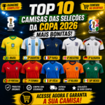 Top 10 Camisas das Seleções da Copa 2026